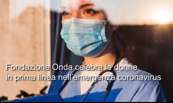 Fondazione ONDA premia le domme impegnate nella lotta contro il COvid-19